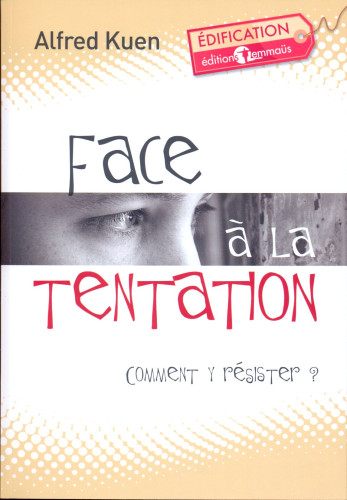 FACE A LA TENTATION - COMMENT Y RÉSISTER