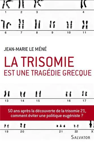 TRISOMIE EST UNE TRAGEDIE GRECQUE (LA)