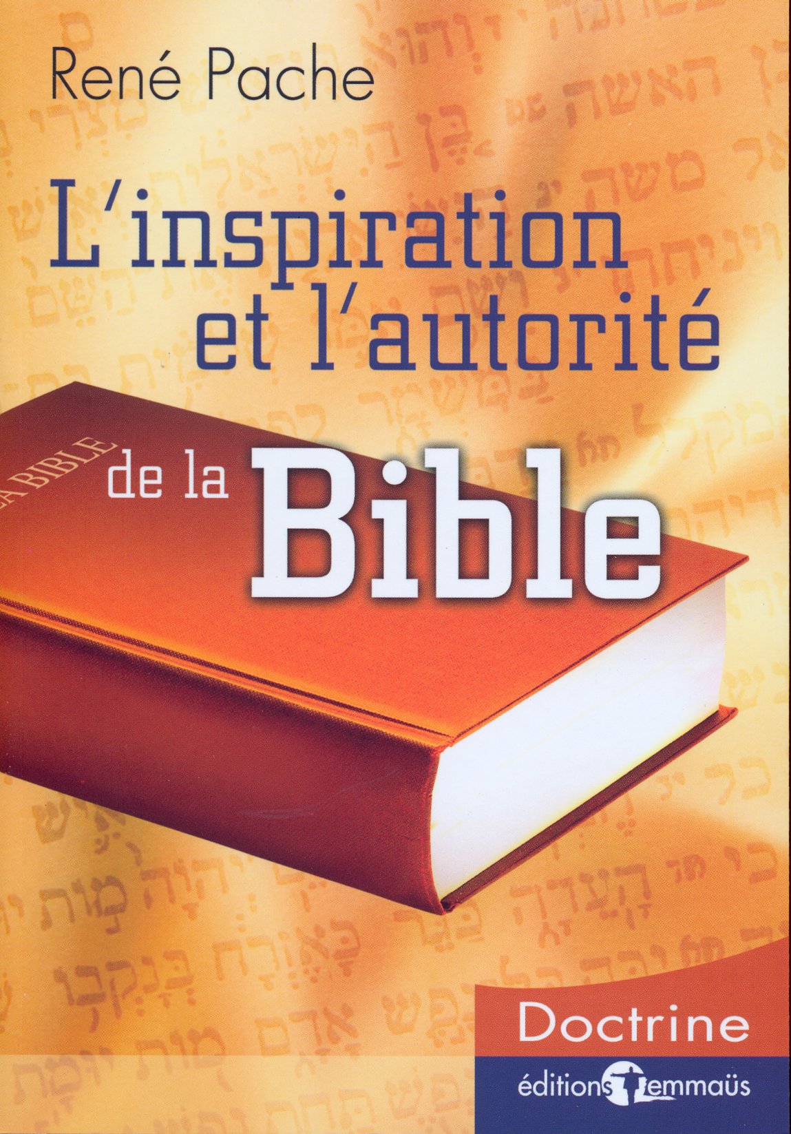 INSPIRATION ET L'AUTORITE DE LA BIBLE (L')