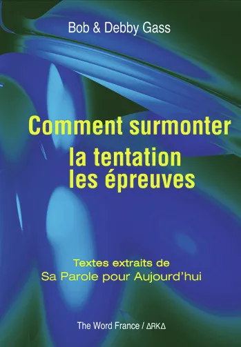 COMMENT SURMONTER LA TENTATION LES EPREUVES