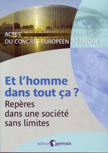 ET L'HOMME DANS TOUT CA ? - REPERES DANS UNE SOCIETE SANS LIMITES