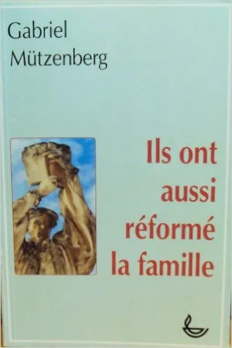 ILS ONT AUSSI REFORME LA FAMILLE