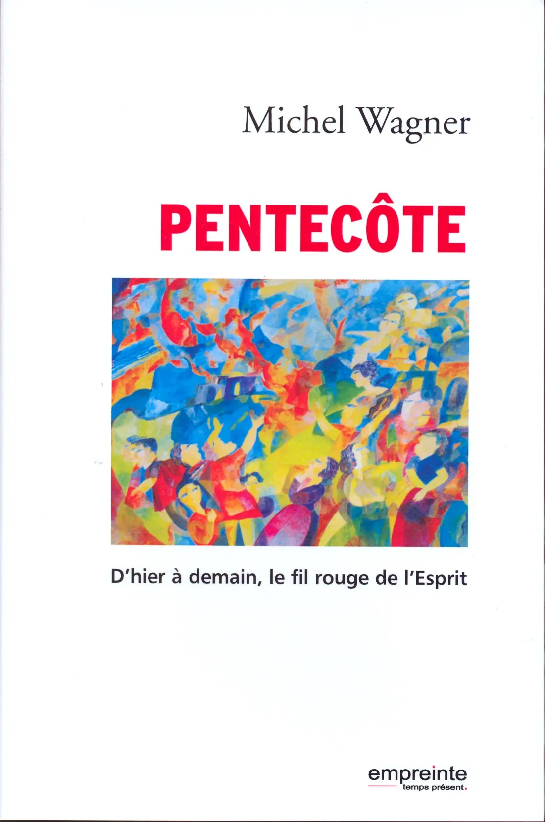 PENTECOTE D'HIER A DEMAIN LE FIL ROUGE ET L'ESPRIT