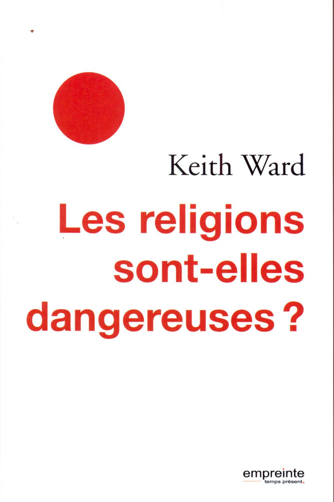 RELIGIONS SONT ELLES DANGEREUSES (LES)