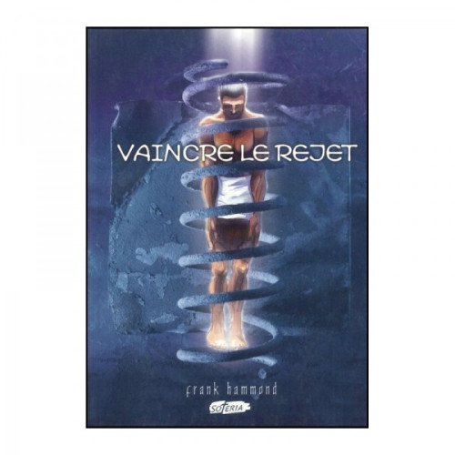 VAINCRE LE REJET