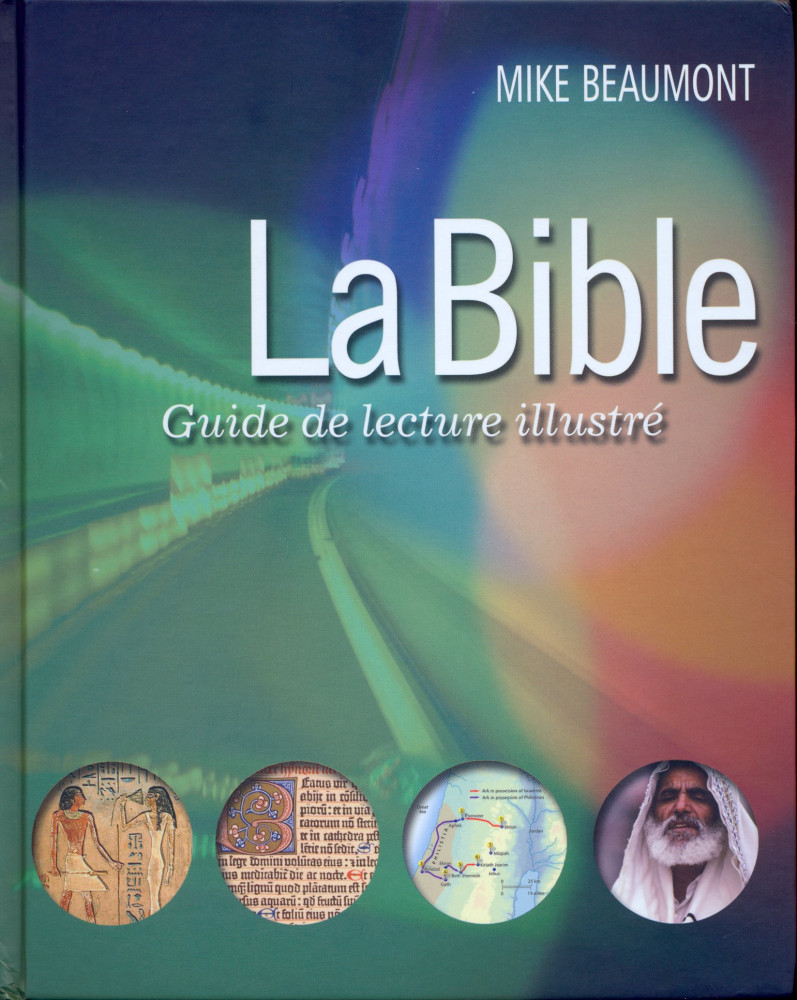 BIBLE (LA) - GUIDE DE LECTURE ILLUSTRE