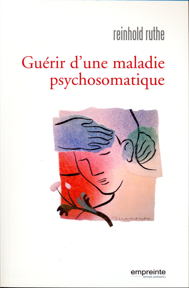 GUERIR D'UNE MALADIE PSYCHOSOMATIQUE