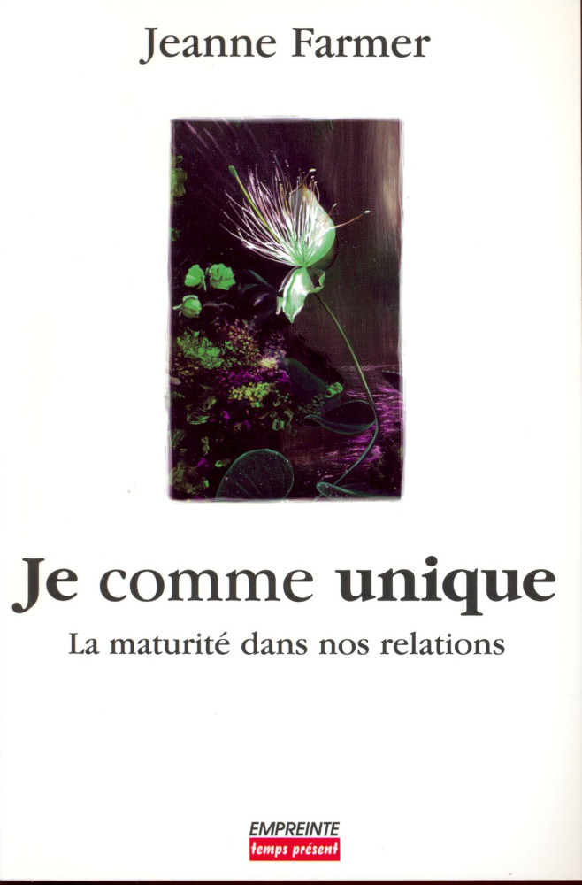 JE COMME UNIQUE - LA MATURITE DANS NOS RELATIONS