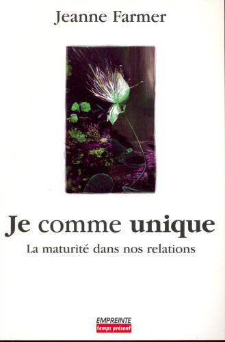 JE COMME UNIQUE - LA MATURITE DANS NOS RELATIONS