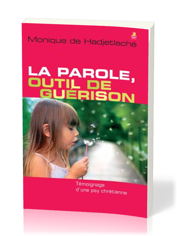 PAROLE (LA) OUTIL DE GUERISON