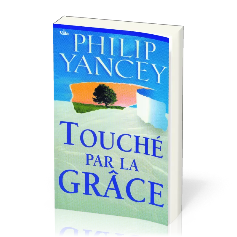 TOUCHE PAR LA GRACE