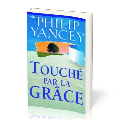 TOUCHE PAR LA GRACE