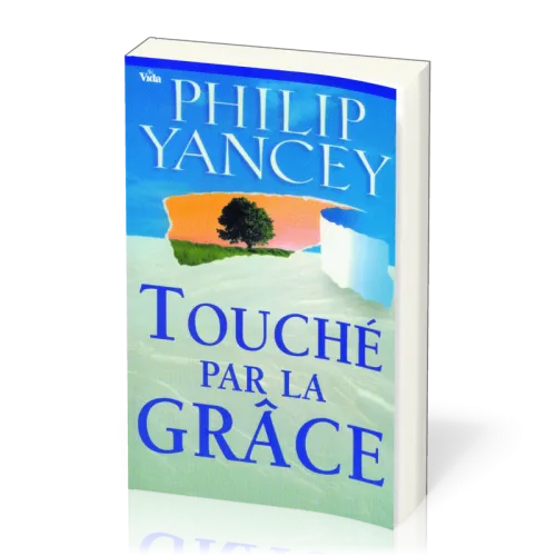 TOUCHE PAR LA GRACE