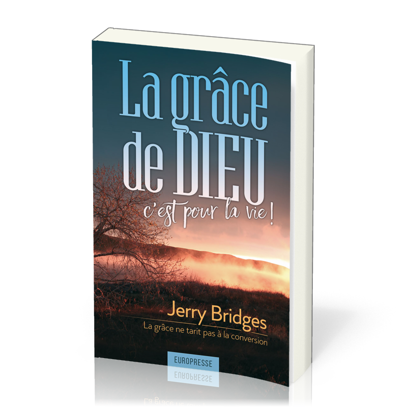 GRACE DE DIEU C'EST POUR LA VIE (LA) - LA GRACE NE SE TARIT PAS A LA CONVERSION