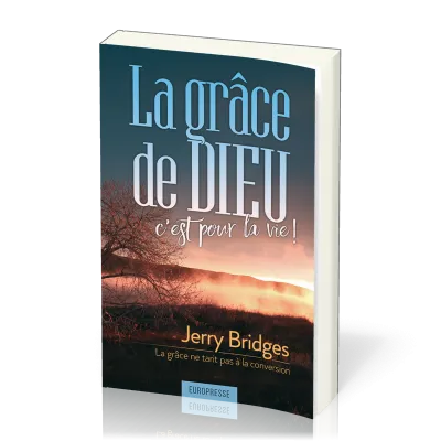 GRACE DE DIEU C'EST POUR LA VIE (LA) - LA GRACE NE SE TARIT PAS A LA CONVERSION