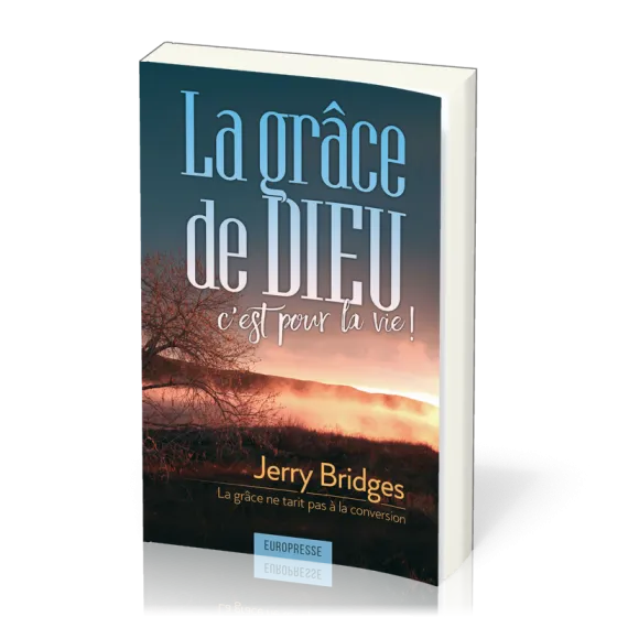 GRACE DE DIEU C'EST POUR LA VIE (LA) - LA GRACE NE SE TARIT PAS A LA CONVERSION