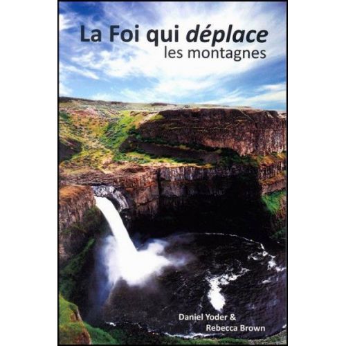 FOI QUI DEPLACE LES MONTAGNES