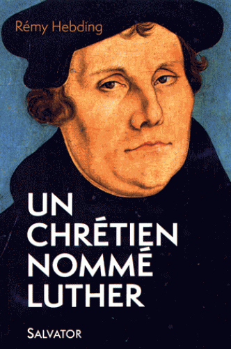 UN CHRETIEN NOMME LUTHER