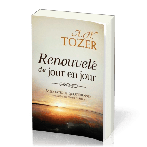 RENOUVELE DE JOUR EN JOUR - MEDITATIONS QUOTIDIENNES