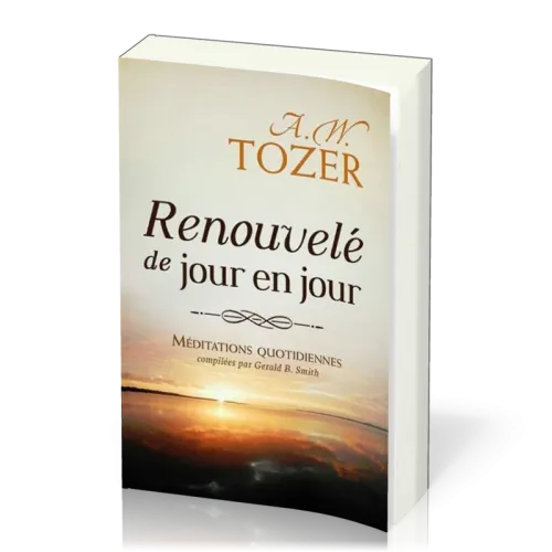 RENOUVELE DE JOUR EN JOUR - MEDITATIONS QUOTIDIENNES
