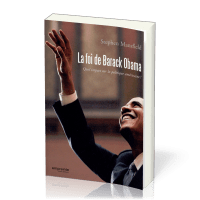 FOI DE BARACK OBAMA (LA) - QUEL IMPACT SUR LA POLITIQUE AMERICAINE