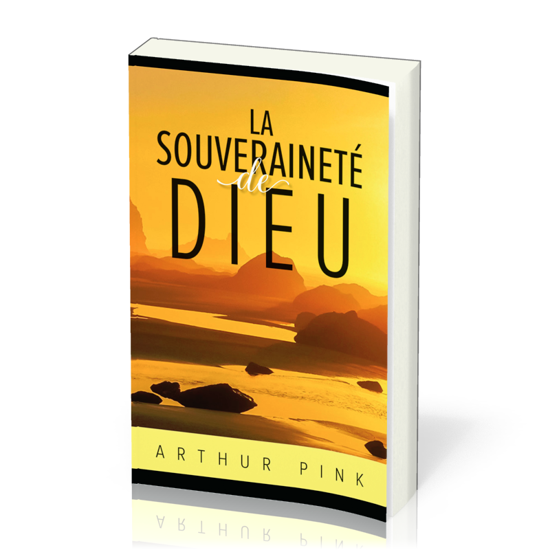 SOUVERAINETE DE DIEU (LA) - NOUVELLE EDITION