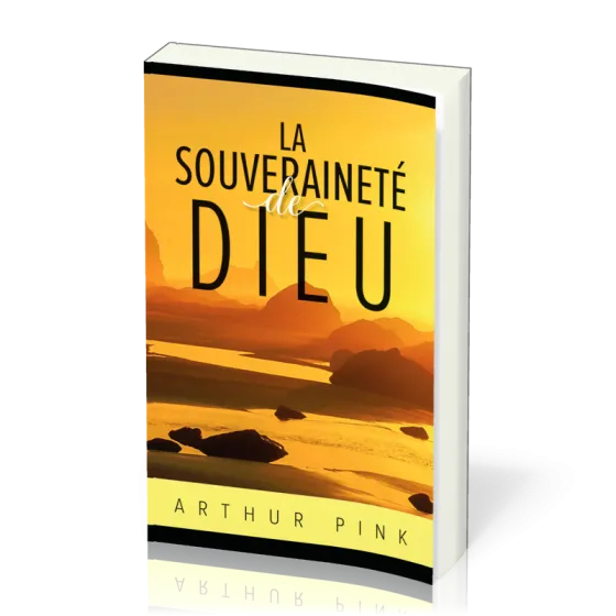 SOUVERAINETE DE DIEU (LA) - NOUVELLE EDITION