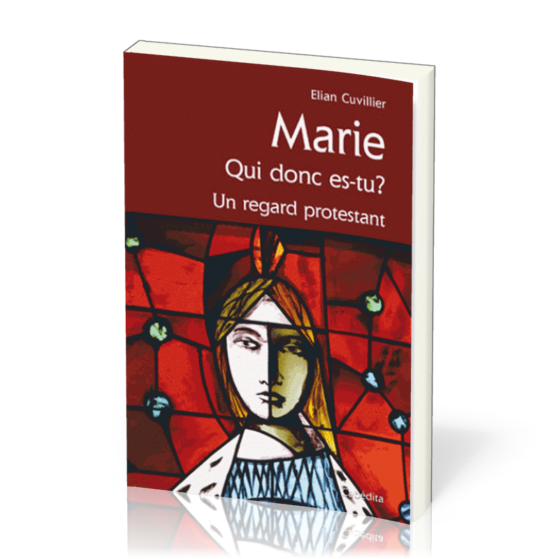 MARIE QUI DONC ES-TU ? UN REGARD PROTESTANT