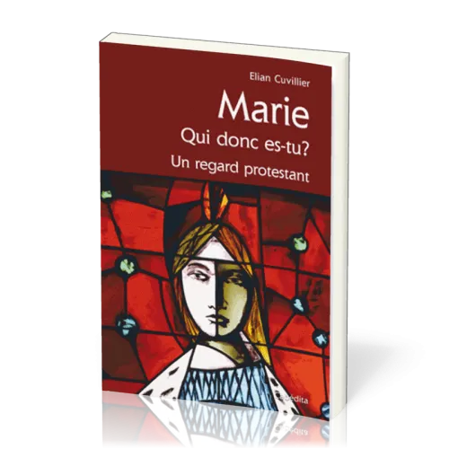 MARIE QUI DONC ES-TU ? UN REGARD PROTESTANT