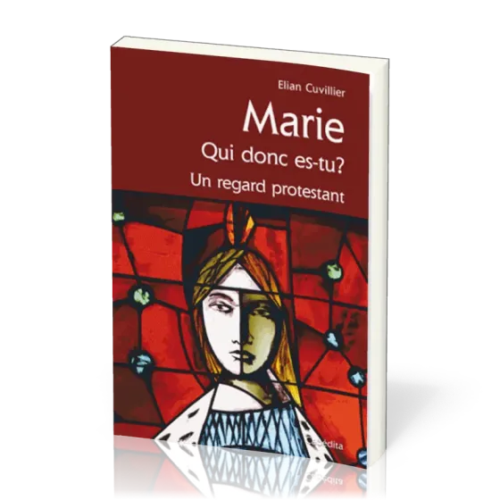 MARIE QUI DONC ES-TU ? UN REGARD PROTESTANT
