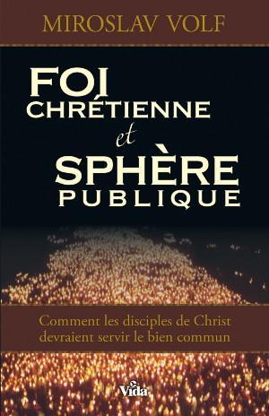 FOI CHRETIENNE ET SPHERE PUBLIQUE