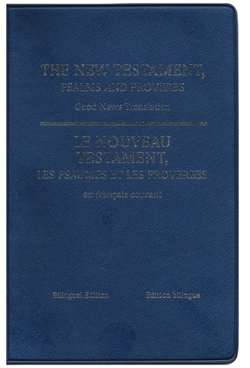 NOUVEAU TESTAMENT PSAUMES PROBERVES BILINGUE FRANCAIS/ANGLAIS - FR. COURANT/GOOD NEWS