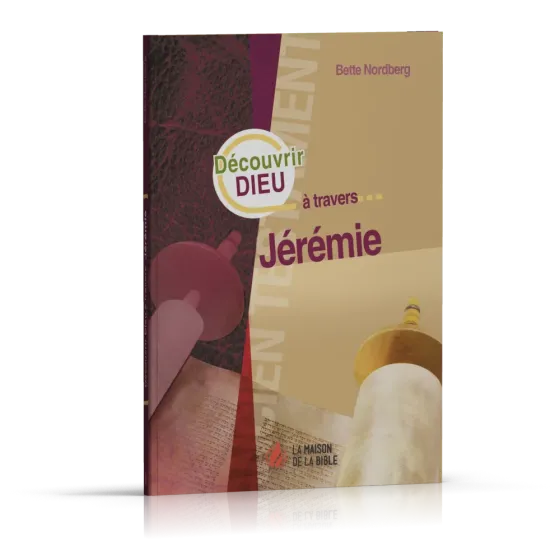 DECOUVRIR DIEU A TRAVERS JEREMIE