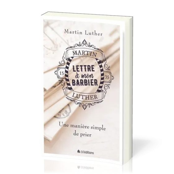 LETTRE A MON BARBIER - UNE MANIERE SIMPLE DE PRIER
