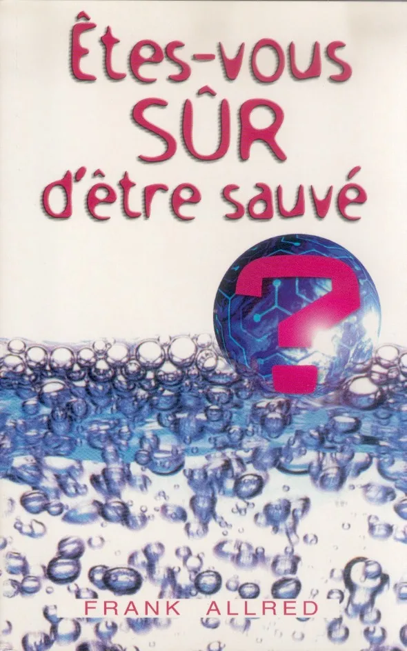 ETES-VOUS SUR D'ETRE SAUVE?