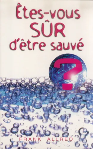 ETES-VOUS SUR D'ETRE SAUVE?