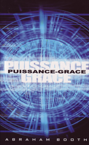 PUISSANCE GRACE - LA SOUVERAINETE DE DIEU DANS LE SALUT