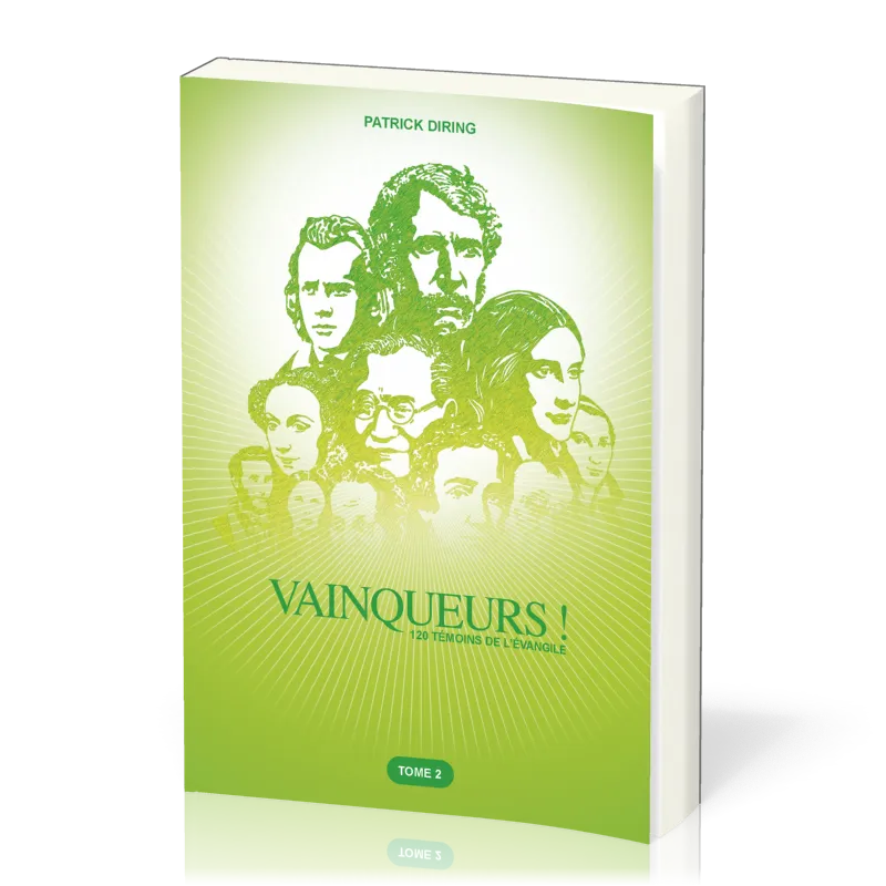 VAINQUEURS - 120 TEMOINS DE L'EVANGILE T2
