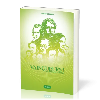 VAINQUEURS - 120 TEMOINS DE L'EVANGILE T2
