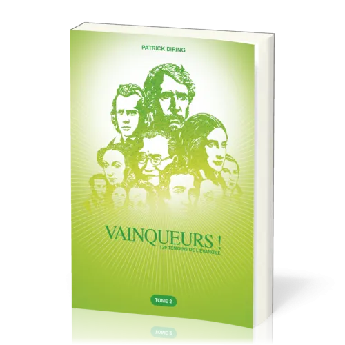VAINQUEURS - 120 TEMOINS DE L'EVANGILE T2