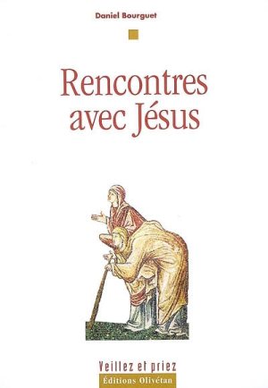 RENCONTRES AVEC JESUS - NELLE EDITION