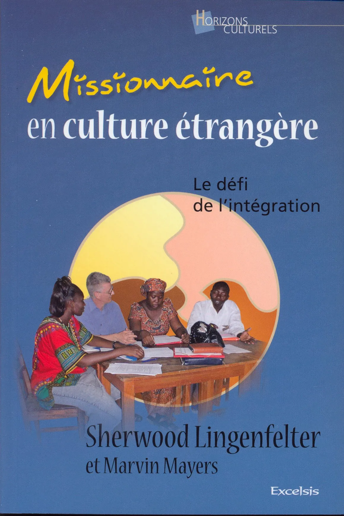 MISSIONNAIRE EN CULTURE ÉTRANGÈRE - LE DÉFI DE L'INTÉGRATION