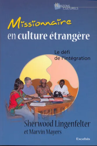 MISSIONNAIRE EN CULTURE ÉTRANGÈRE - LE DÉFI DE L'INTÉGRATION