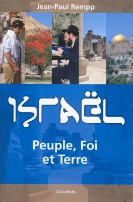 ISRAEL - PEUPLE FOI ET TERRE