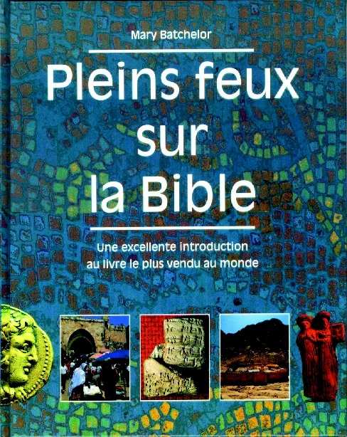 PLEINS FEUX SUR LA BIBLE