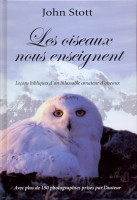 OISEAUX NOUS ENSEIGNENT (LES) - LECONS BIBLIQUES D'UN INLASSABLE AMATEUR D'OISEAUX