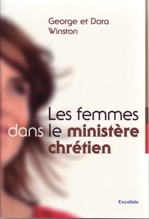 FEMMES DANS LE MINISTERE CHRETIEN - UNE THEOLOGIE EXEGETIQUE