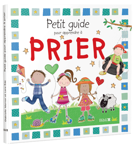 PETIT GUIDE POUR APPRENDRE A PRIER