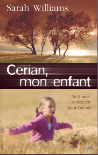 CERIAN MON ENFANT - NEUF MOIS SEULEMENT POUR T'AIMER