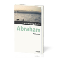 ABRAHAM - LA SORTIE DU DESTIN